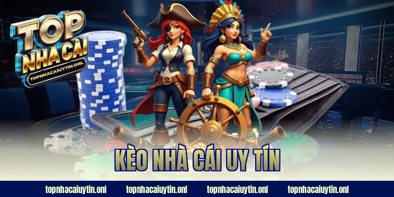 kèo nhà cái uy tín